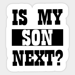 is my son next Sticker